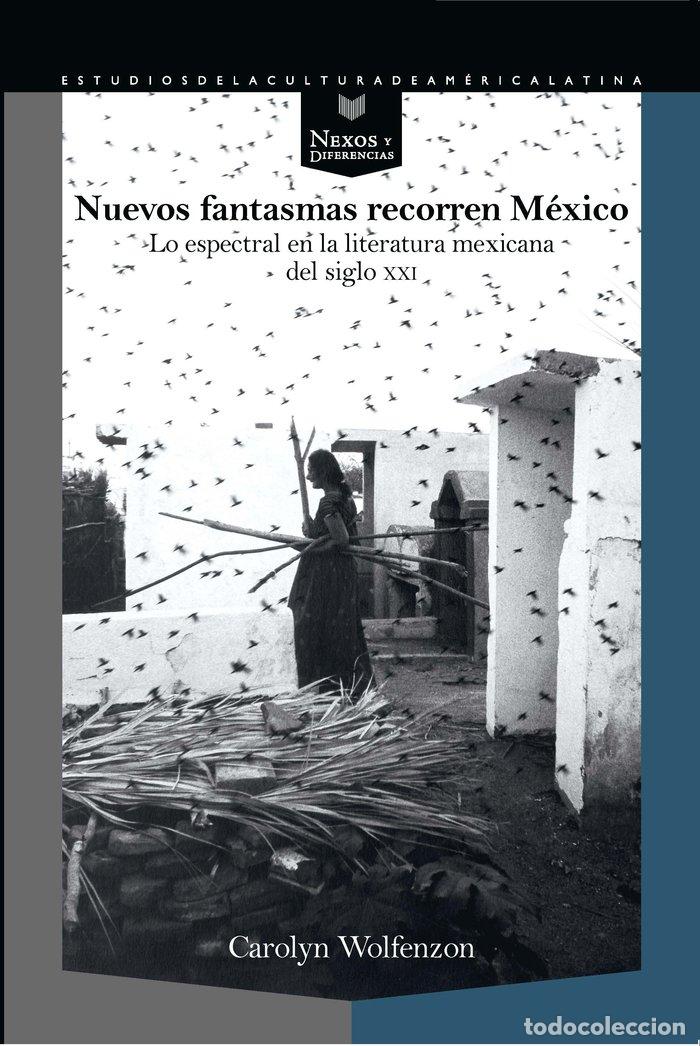 Libros: NUEVOS FANTASMAS RECORREN MEXICO LO ESPECTRAL EN LITERATURA - WOLFENZON, CAROLYN