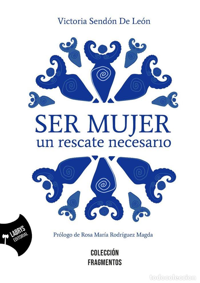 Libros: SER MUJER - SENDON DE LEON, VICTORIA