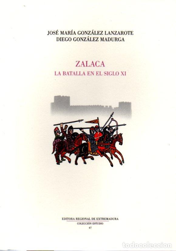 Libri: ZALACA LA BATALLA EN EL SIGLO XI - GONZALEZ LANZAROTE, J M