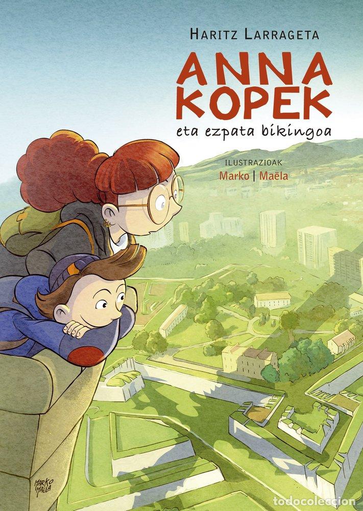 Libri: ANNA KOPEK ETA EZPATA BIKINGOA - LARRAGETA MARTINEZ, HARITZ