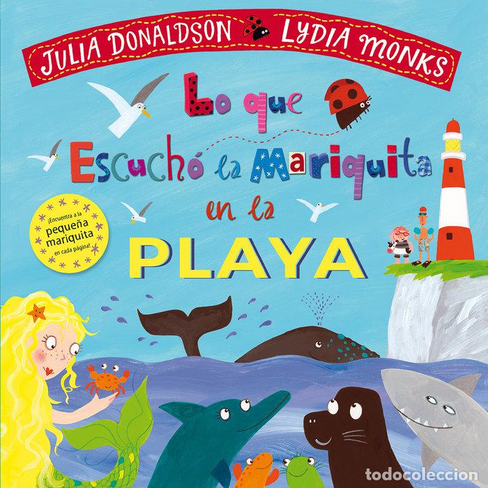 Libri: LO QUE ESCUCHO LA MARIQUITA EN LA PLAYA - DONALDSON