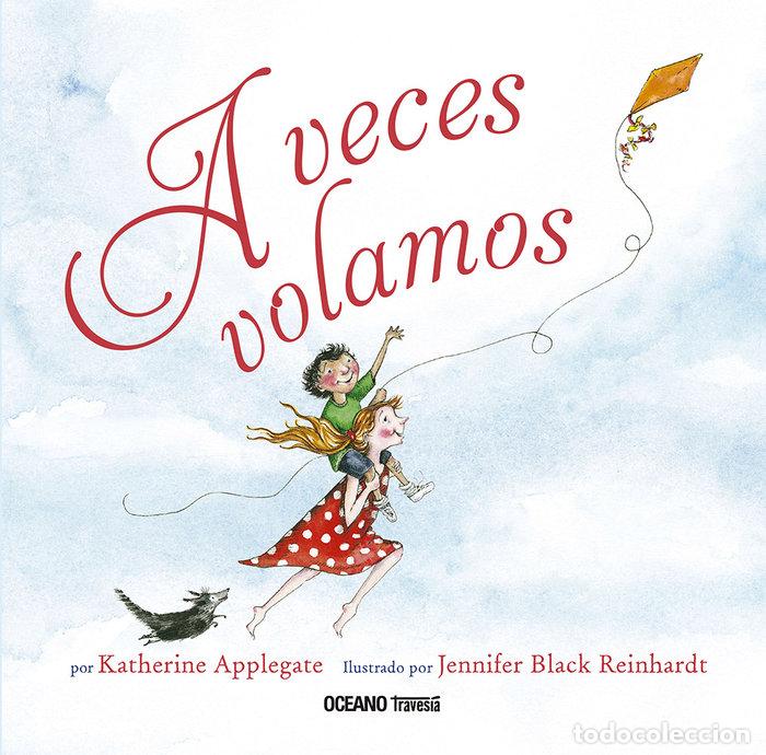 Libri: A VECES VOLAMOS - APPLEGATE, KATHERINE