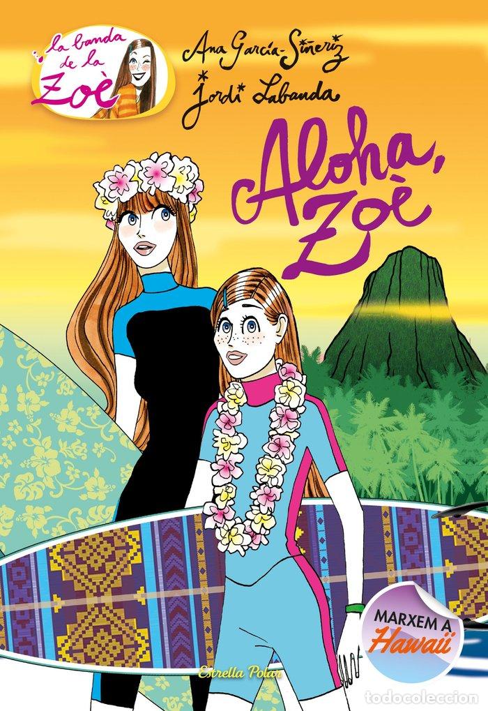 Libros: ALOHA ZOE - GARCIA-SI&Ntilde;ERIZ, ANA