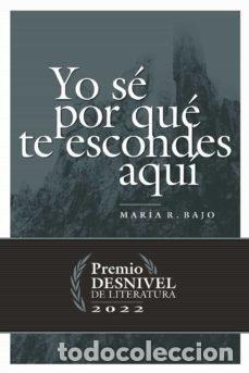 Libros: YO SE POR QUE TE ESCONDES AQUI - RODRIGUEZ BAJO, MARIA