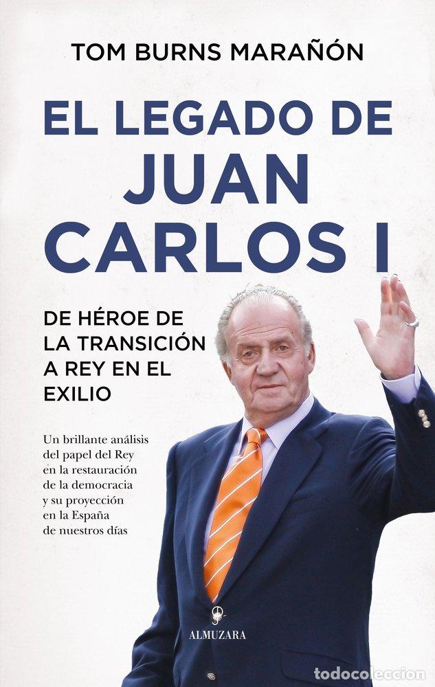Libri: LEGADO DE JUAN CARLOS I,EL - BURNS MARA&Ntilde;ON, TOM