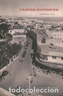 Libros: TANGER ENTONCES - PAU, ANTONIO