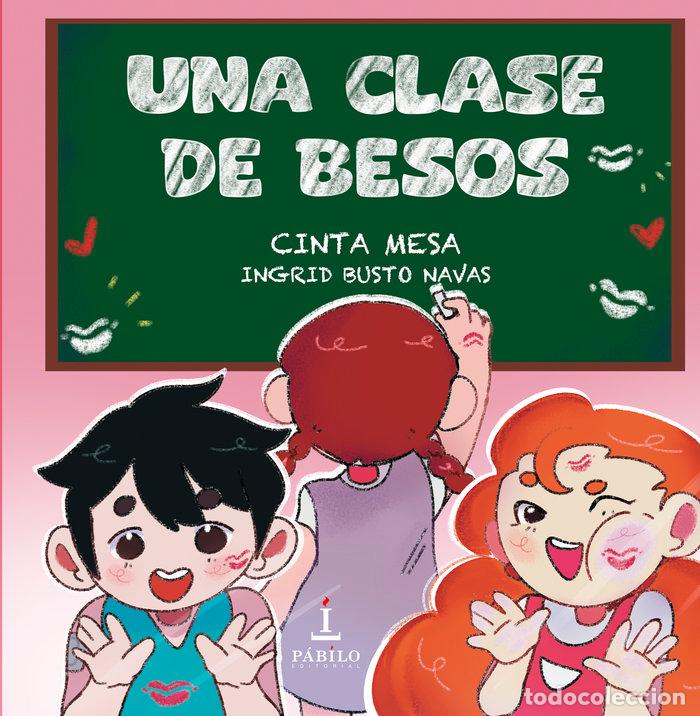 Libros: UNA CLASE DE BESOS - BUSTO NAVAS, INGRID