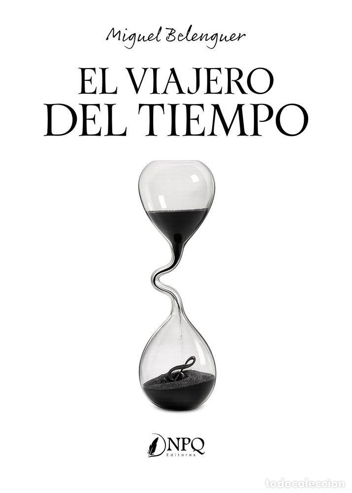 Livres: EL VIAJERO DEL TIEMPO - BELENGUER, MIGUEL
