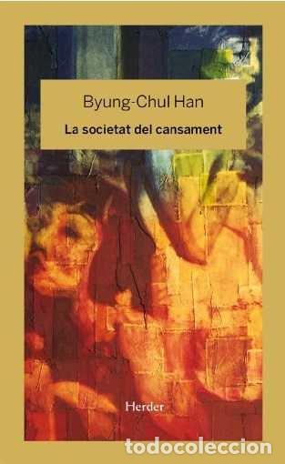 Livres: SOCIETAT DEL CANSAMENT,LA - HAN, BYUNG-CHUL
