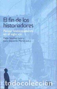 Libri: FIN DE LOS HISTORIADORES,EL - SANCHEZ LEON