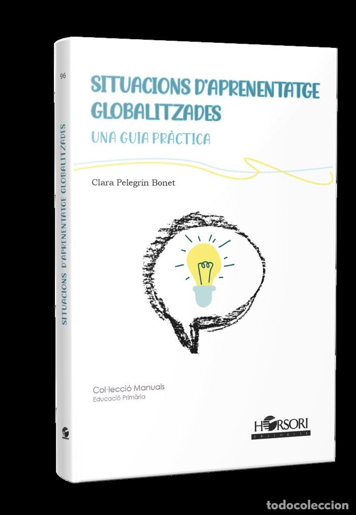 Libri: SITUACIONS DAPRENENTATGE GLOBALITZADES - PELEGRIN BONET, CLARA
