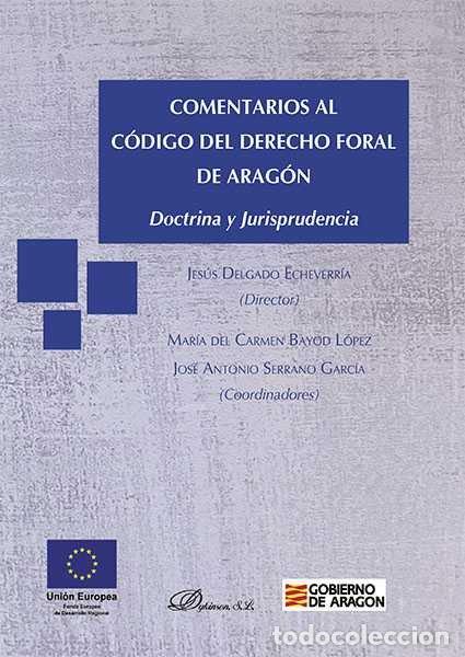 B&uuml;cher: COMENTARIOS AL CODIGO DEL DERECHO FORAL DE ARAGON - DELGADO ECHEVERRIA, JESUS