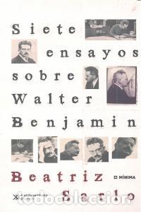 Livres: SIETE ENSAYOS SOBRE WALTER BENJAMIN - SARLO, BEATRIZ