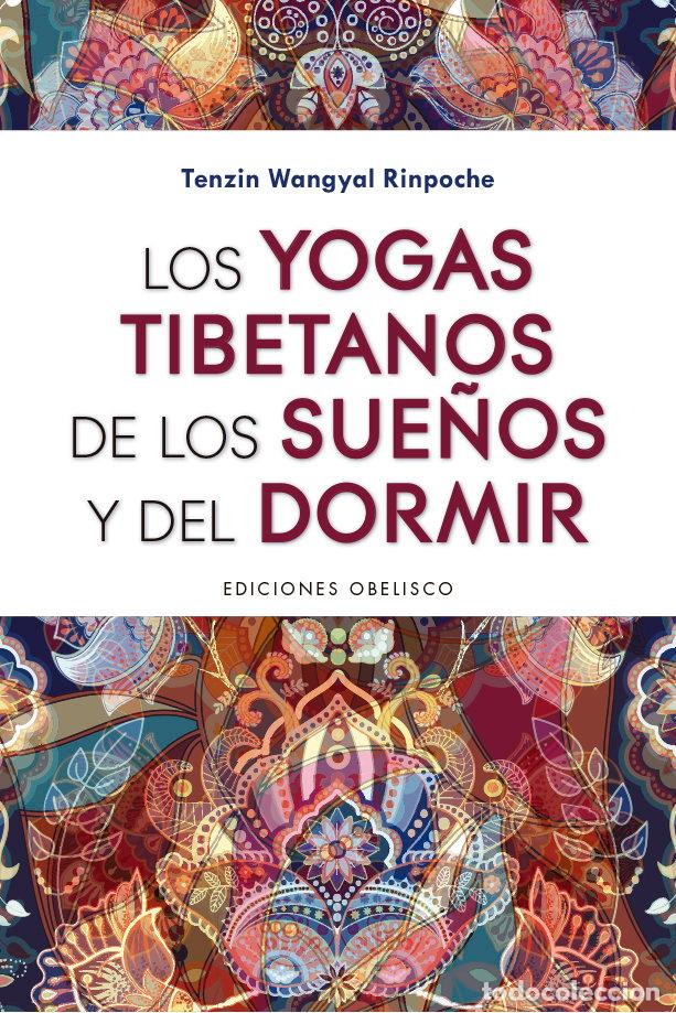 Libri: YOGAS TIBETANOS DE LOS SUE&Ntilde;OS Y DEL DORMIR,LOS - TENZIN WANGYAL, RINPOCHE