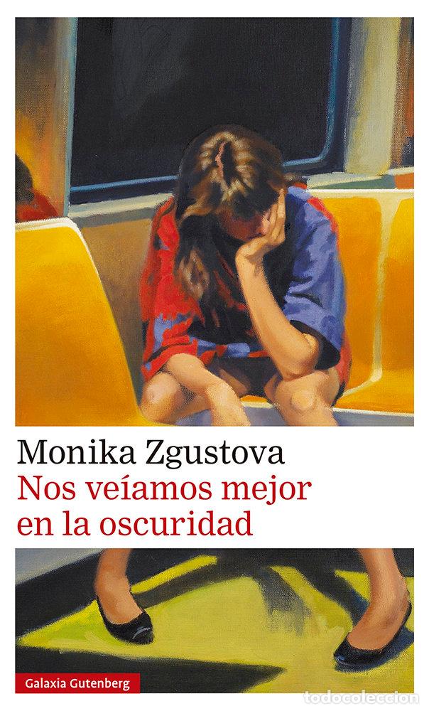 Libri: NOS VEIAMOS MEJOR EN LA OSCURIDAD - ZGUSTOVA, MONIKA