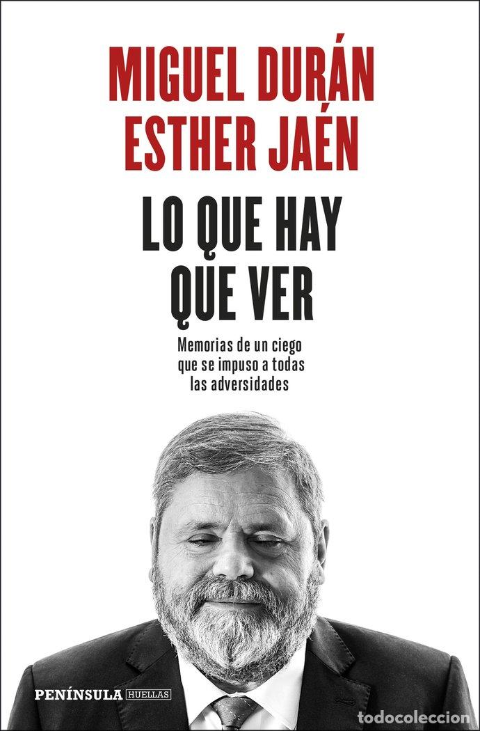 Libri: LO QUE HAY QUE VER - MIGUEL DURAN