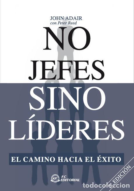 Libri: NO JEFES SINO LIDERES - ALDAIR, JOHN
