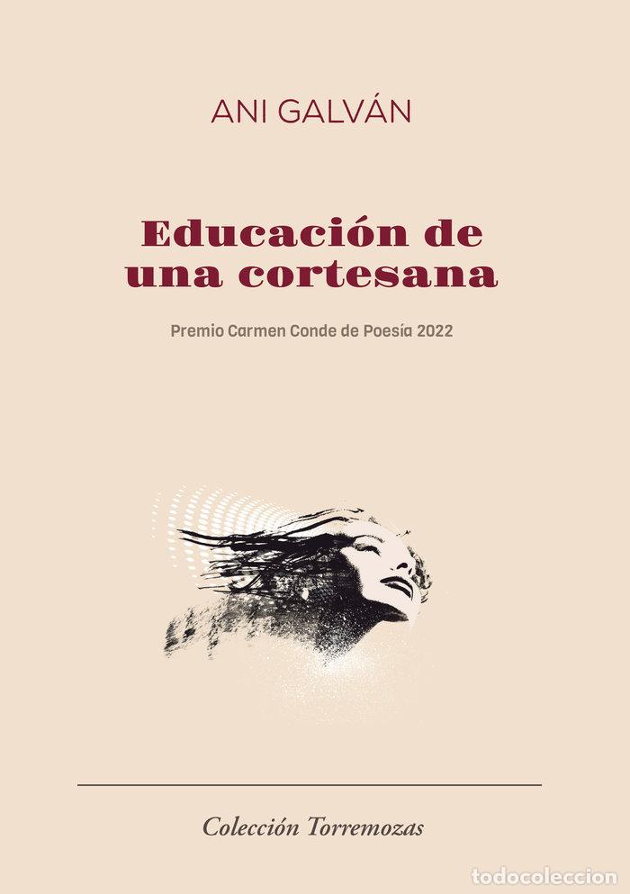 Libros: EDUCACION DE UNA CORTESANA - GALVAN, ANI