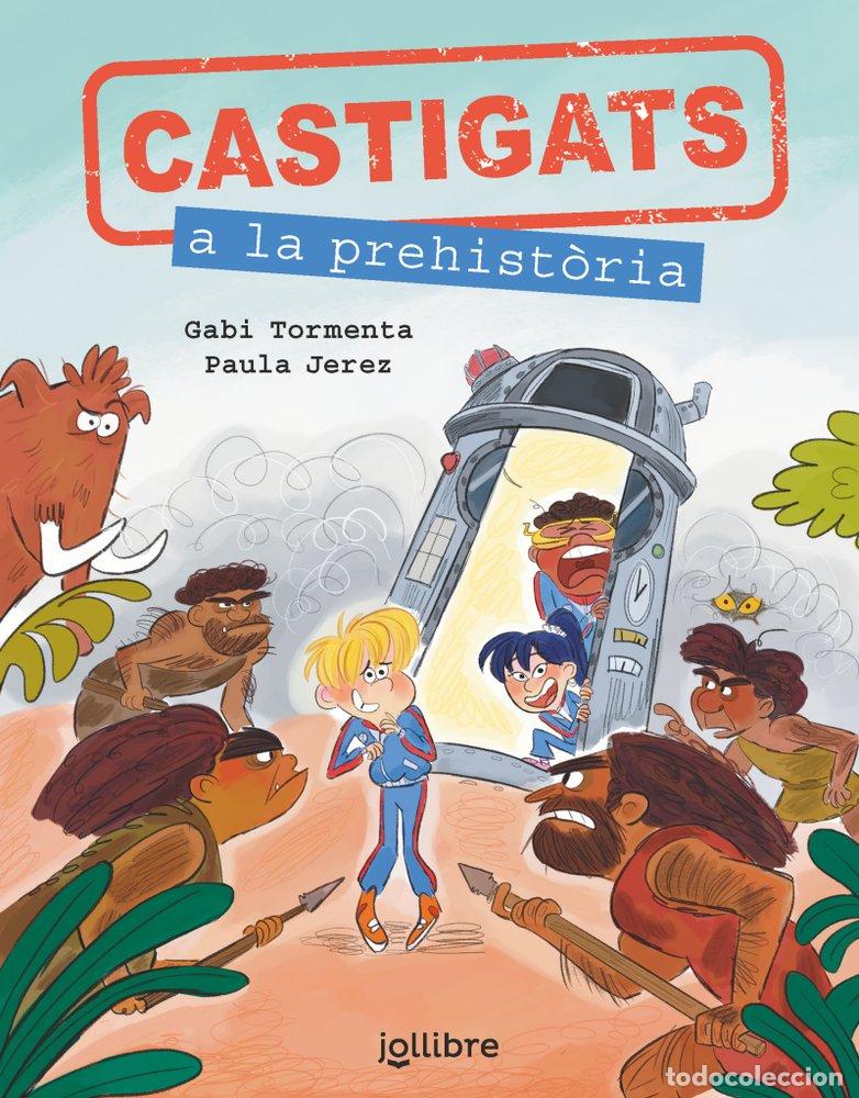 Libros: CASTIGATS A LA PREHISTORIA COLLECCIO CASTIGATS A LA HISTOR - TORMENTA LITERARIA Y DE ILUSTRACIONES,
