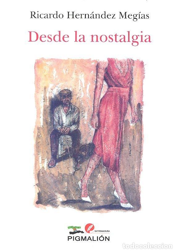 Libros: DESDE LA NOSTALGIA - HERNANDEZ MEGIAS, RICARDO
