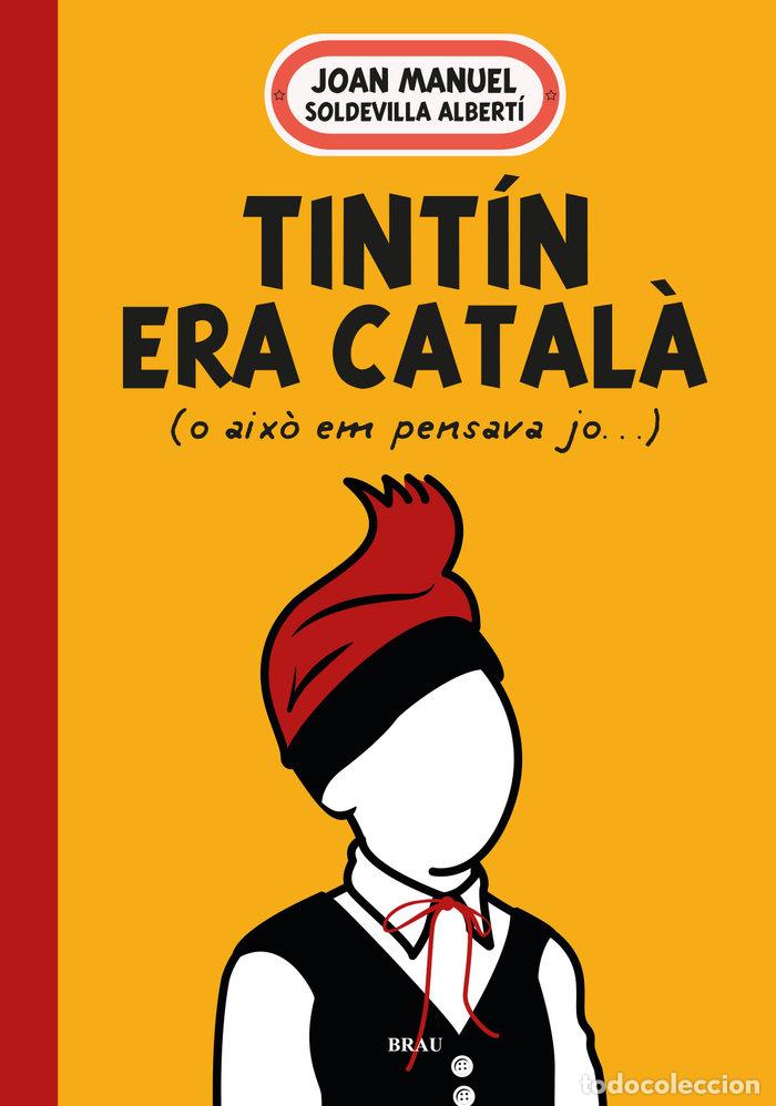Libros: TINTIN ERA CATALA - SOLDEVILLA ALBERTI, JOAN MANUEL