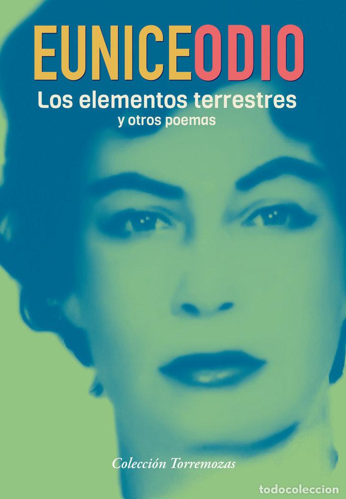 Libri: ELEMENTOS TERRESTRES Y OTROS POEMAS,LOS - ODIO, EUNICE