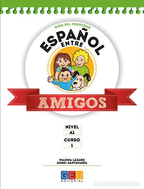 Libri: ESPA&Ntilde;OL ENTRE AMIGOS 1 NIVEL A1 GUIA DEL PROFESOR - SANTAMARIA BARNOLA, ANGEL