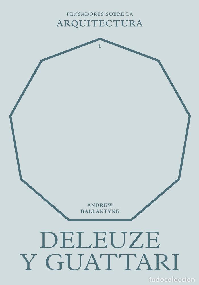 Libros: DELEUZE Y GUATTARI SOBRE LA ARQUITECTURA - BALLANTYNE, ANDREW