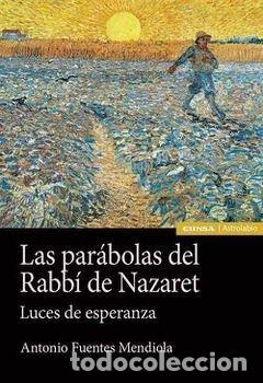 Libros: LAS PARABOLAS DEL RABBI DE NAZARET - FUENTES MENDIOLA, ANTONIO