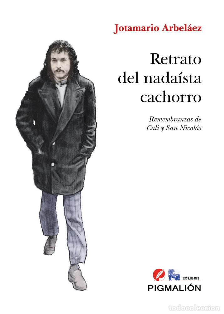 B&uuml;cher: RETRATO DEL NADAISTA CACHORRO - ARBELAEZ, JOTAMARIO