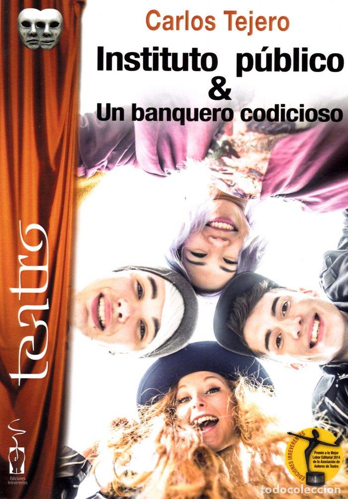 Libros: INSTITUTO CON VISTAS. UN BANQUERO CODICIOSO. - TEJERO BENITO, CARLOS