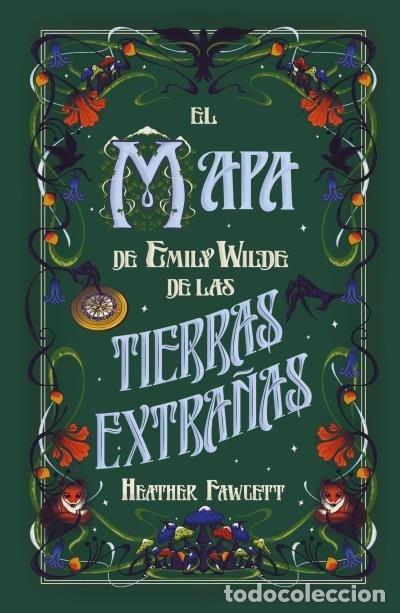 B&uuml;cher: EL MAPA DE EMILY WILDE A LAS TIERRAS EXTRA&Ntilde;AS - FAWCETT, HEATHER