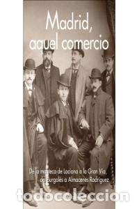 Libros: MADRID AQUEL COMERCIO - DEL REGUERO PRIETO, VICTOR