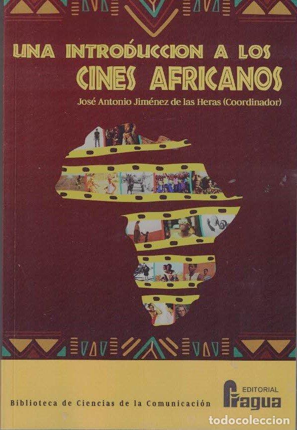 Libri: UNA INTRODUCCION A LOS CINES AFRICANOS - JIMENEZ DE LAS HERAS, JOSE ANTONIO