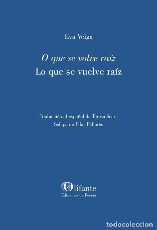 Libri: O QUE SE VOLVE RAIZ LO QUE SE VUELVE RAIZ - EVA VEIGA