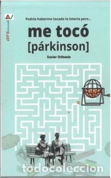 Livres: ME TOCO PARKINSON - XAVIER ORIHUELA