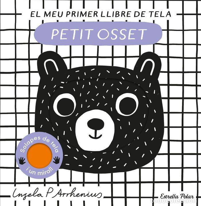 Livres: PETIT OSSET EL MEU PRIMER LLIBRE DE TELA - ARRHENIUS, INGELA P.
