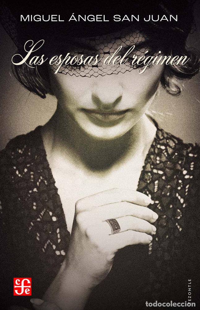 Libros: LAS ESPOSAS DEL REGIMEN - SAN JUAN ALONSO, MIGUEL ANGEL