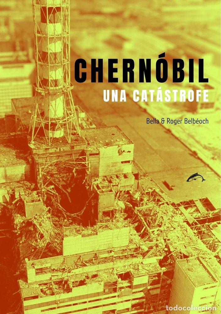 Libros: CHERNOBIL UNA CATASTROFE - BELBEOCH, ROGER