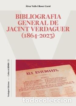 Libros: BIBLIOGRAFIA GENERAL DE JACINT VERDAGUER 1864-2023 - VALLS, ALVAR