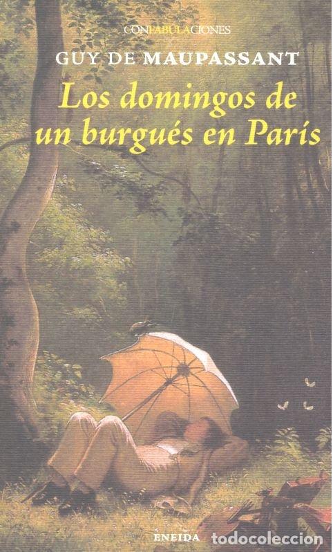 Livros: DOMINGOS DE UN BURGUES EN PARIS - MAUPASSANT, GUY DE