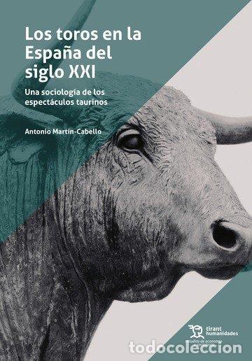 Livros: LOS TOROS EN LA ESPA&Ntilde;A DEL SIGLO XXI UNA SOCIOLOGIA DE LOS - MARTIN CABELLO, ANTONIO