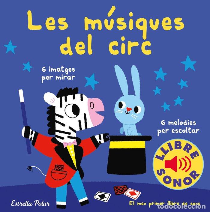 Libri: LES MUSIQUES DEL CIRC. EL MEU PRIMER LLIBRE DE SONS - BILLET, MARION