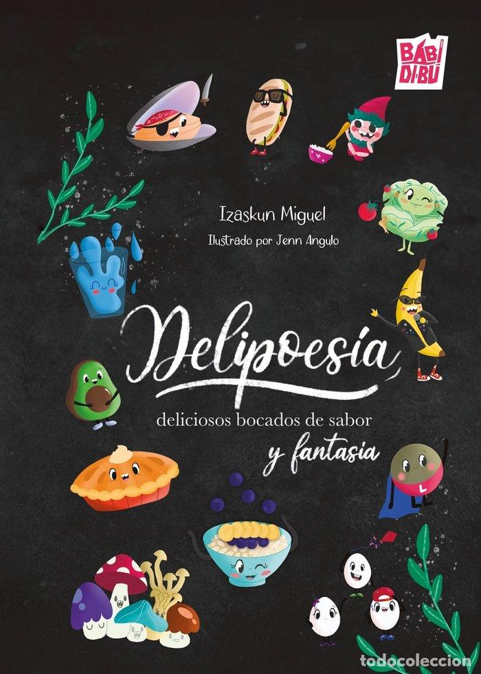 Libri: DELIPOESIA DELICIOSOS BOCADOS DE SABOR Y FANTASIA - MIGUEL, IZASKUN