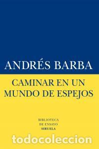 Libri: CAMINAR EN UN MUNDO DE ESPEJOS - BARBA, ANDRES