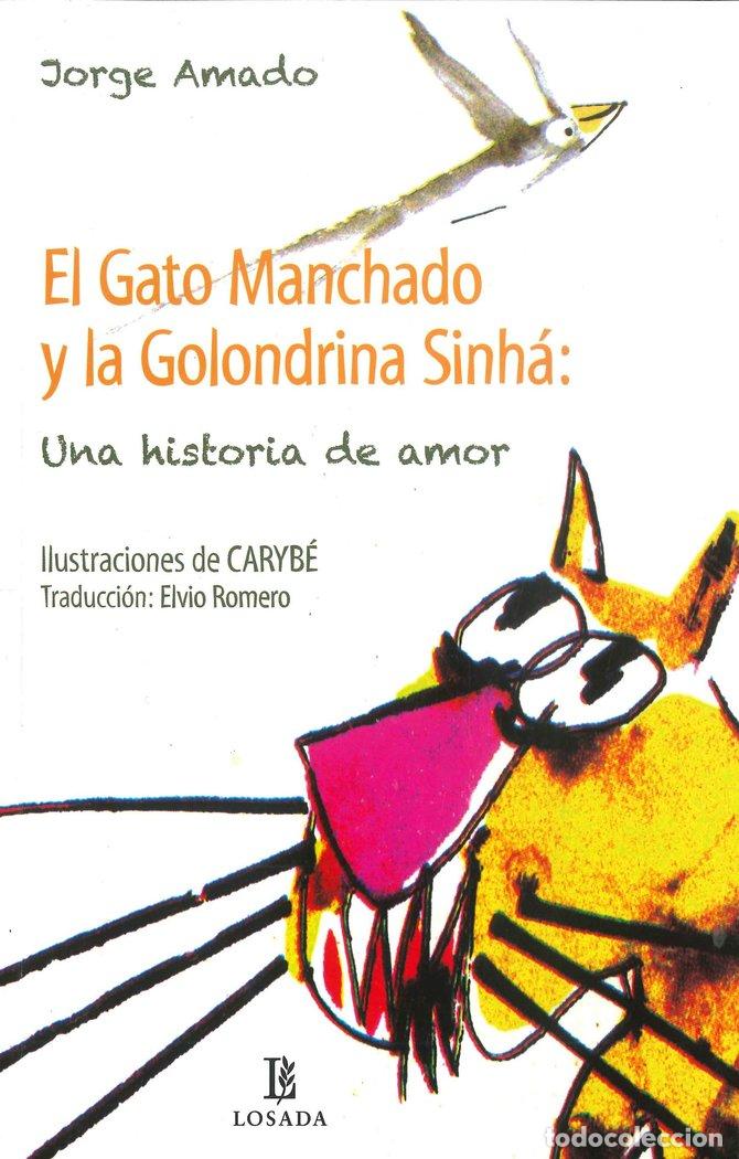 Libri: GATO MANCHADO Y LA GOLONDRINA SINHA,EL - AMADO, JORGE