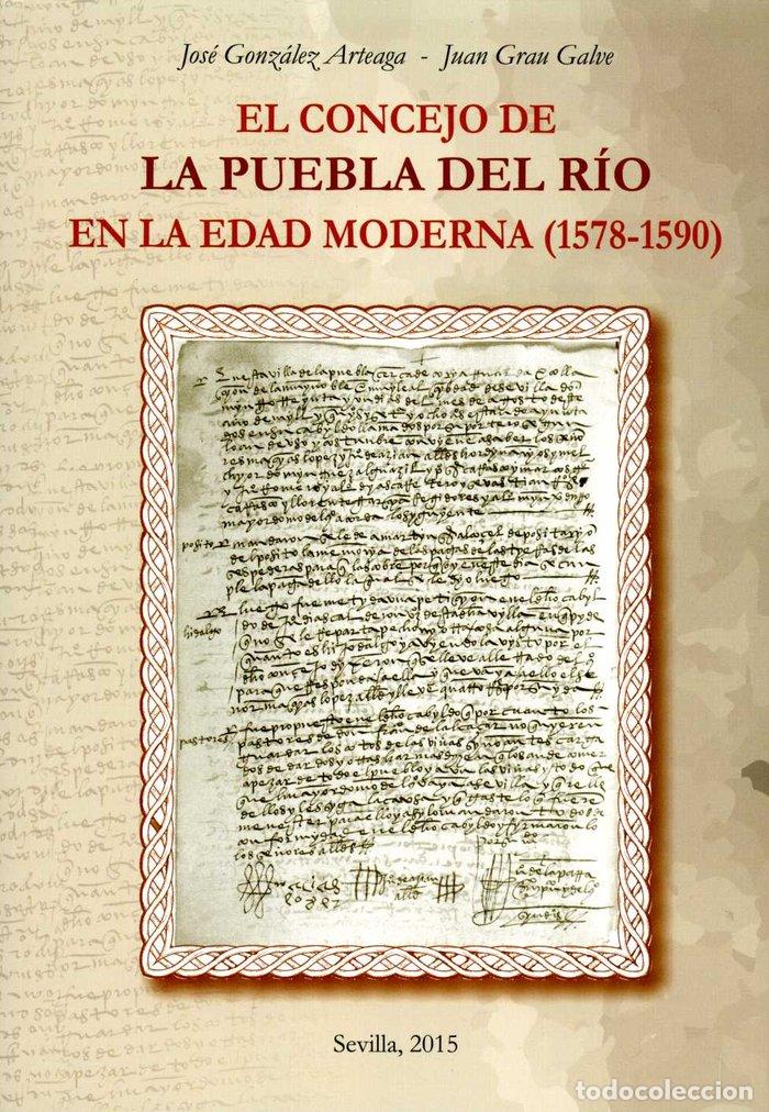 B&uuml;cher: CONCEJO DE LA PUEBLA DEL RIO EN LA EDAD MODERNA (1578-1590), - GONZALEZ ARTEAGA, JOSE