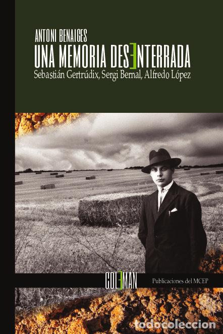 Livros: UNA MEMORIA DESENTERRADA - SEBASTIAN GERTRUDIX, SERGI BERNAL, ALFRE