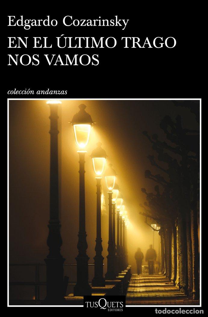 Livros: EN EL ULTIMO TRAGO NOS VAMOS - EDGARDO COZARINSKY