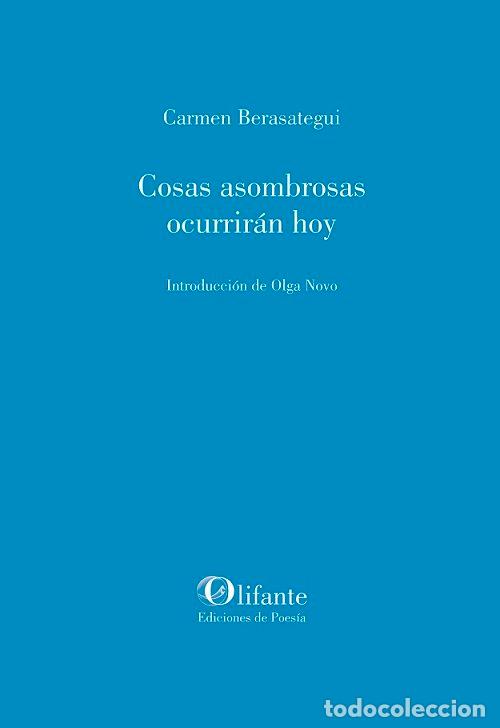 Livros: COSAS ASOMBROSAS OCURRIRAN HOY - CARMEN BERASATEGUI